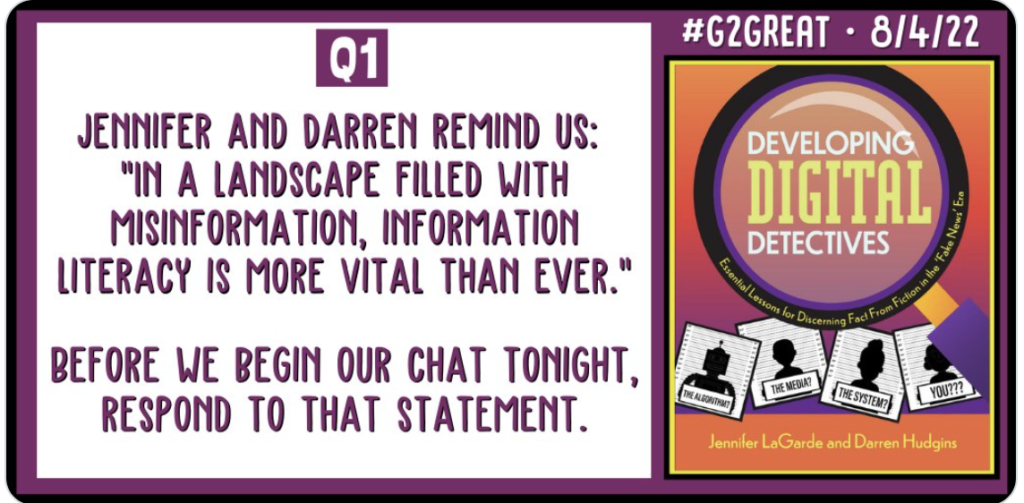 Question 1 from the chat Jennifer and Darren remind us: "In a landscape filled with misinformation, information literacy is more vital than ever.” Before we begin our #G2great chat tonight, respond to that statement.